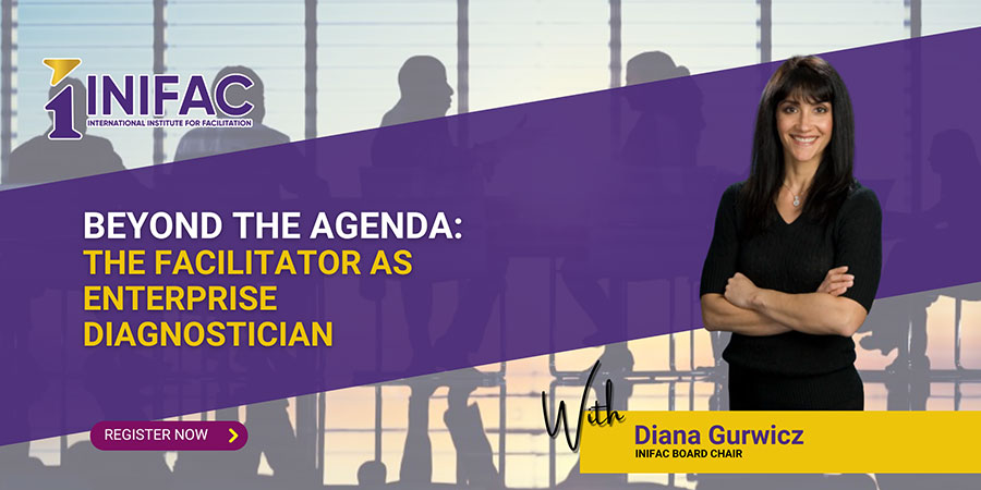 Beyond the Agenda: The Facilitator as Enterprise Diagnostician